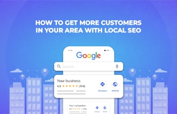 How to Get More Customers in Your Area With Local SEO?